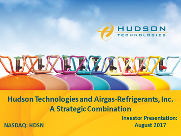 Hudson Technologies and Airgas-Refrigerants, Inc. A Strategic Combination (08.09.2017)